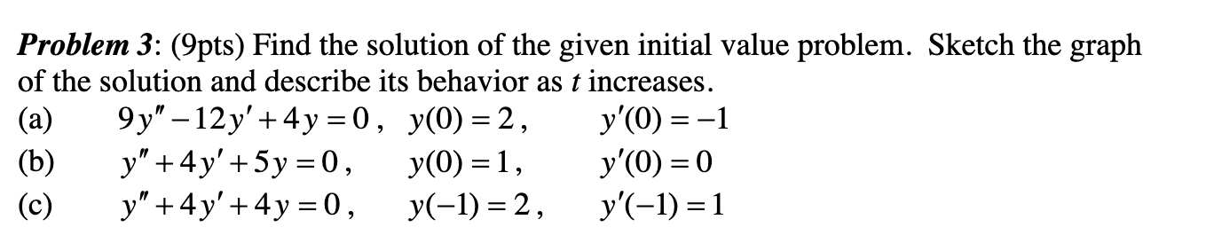 Solved Problem 3: (9pts) Find the solution of the given | Chegg.com