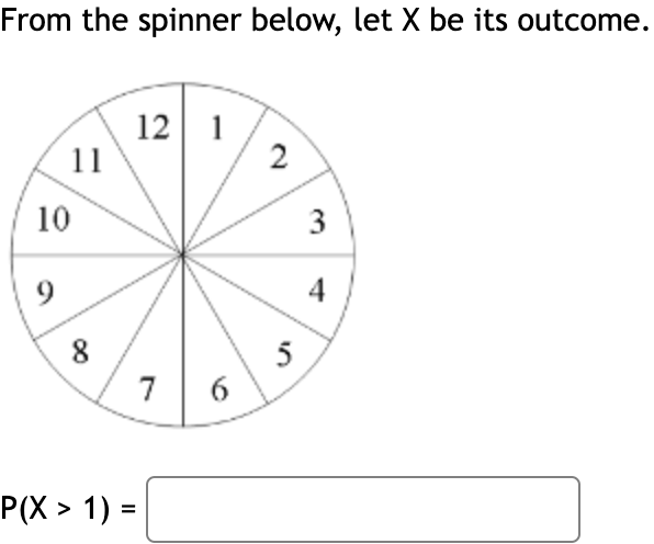 Solved From the spinner below, let X be its outcome. P(X>1)= | Chegg.com