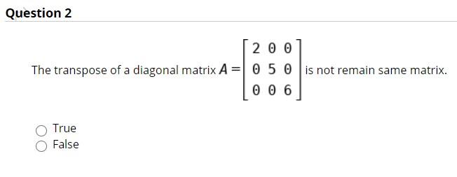 Solved The transpose of a diagonal matrix A equals open | Chegg.com