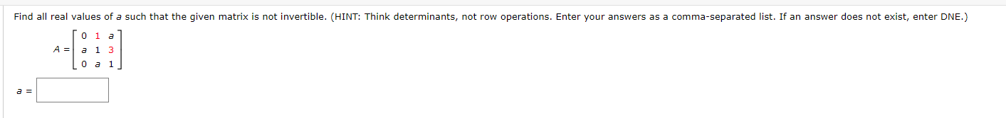 Solved Find all real values of a such that the given matrix