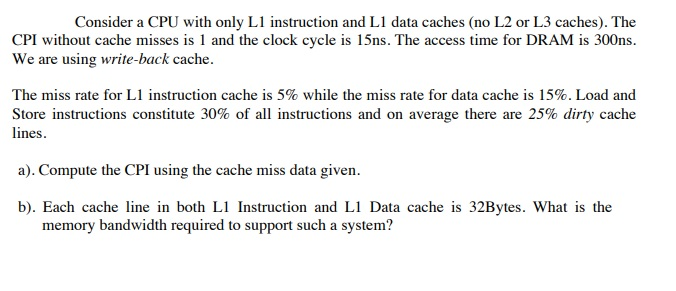 Consider a CPU with only L1 instruction and L1 data | Chegg.com