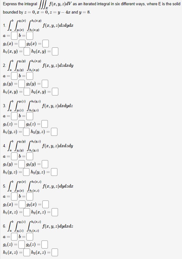 Express the integral \( \iiint_{E} f(x, y, z) d V \) as an iterated integral in six different ways, where \( \mathrm{E} \) is