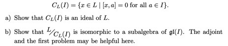 Solved Let L be a Lie algebra and I be an ideal of L. Define | Chegg.com