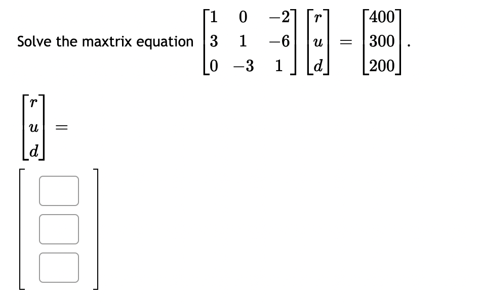 Solved Solve the maxtrix equation | Chegg.com
