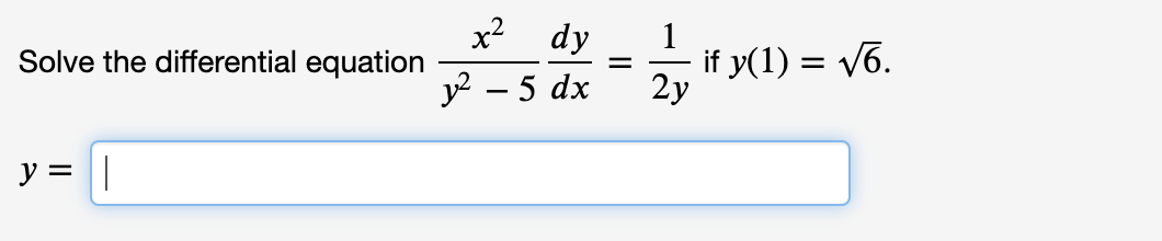 Solved x² dy Solve the differential equation = 1 if y(1) = | Chegg.com