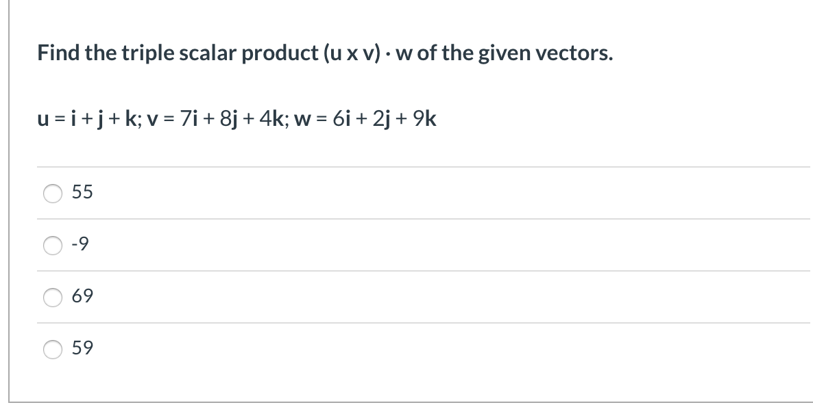 Solved Find The Triple Scalar Product U Xv W Of The Give Chegg Com