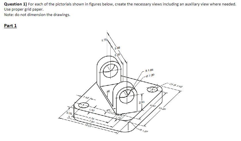 Solved Question 1) ﻿For each of the pictorials shown in | Chegg.com