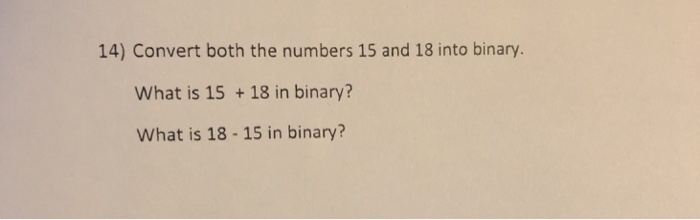 Solved 14 Convert Both The Numbers 15 And 18 Into Binary Chegg what-is-15-of-89-manaakirodaidh