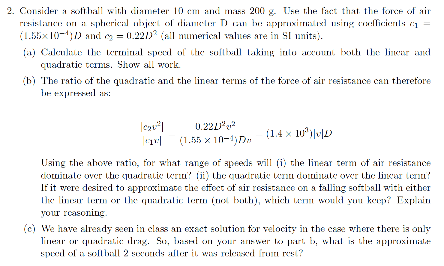 Solved = = 2. Consider a softball with diameter 10 cm and
