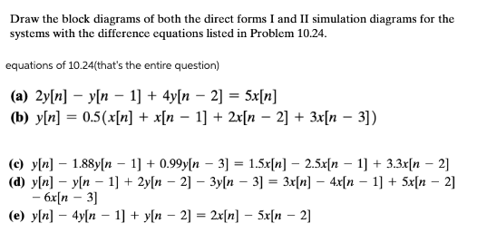 Solved Draw the block diagrams of both the direct forms I | Chegg.com