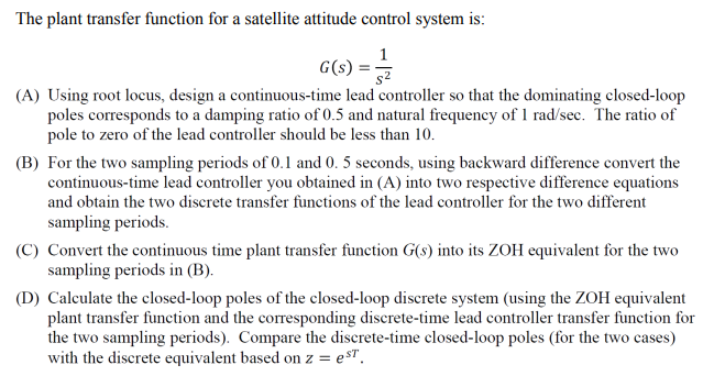 Solved The plant transfer function for a satellite attitude | Chegg.com
