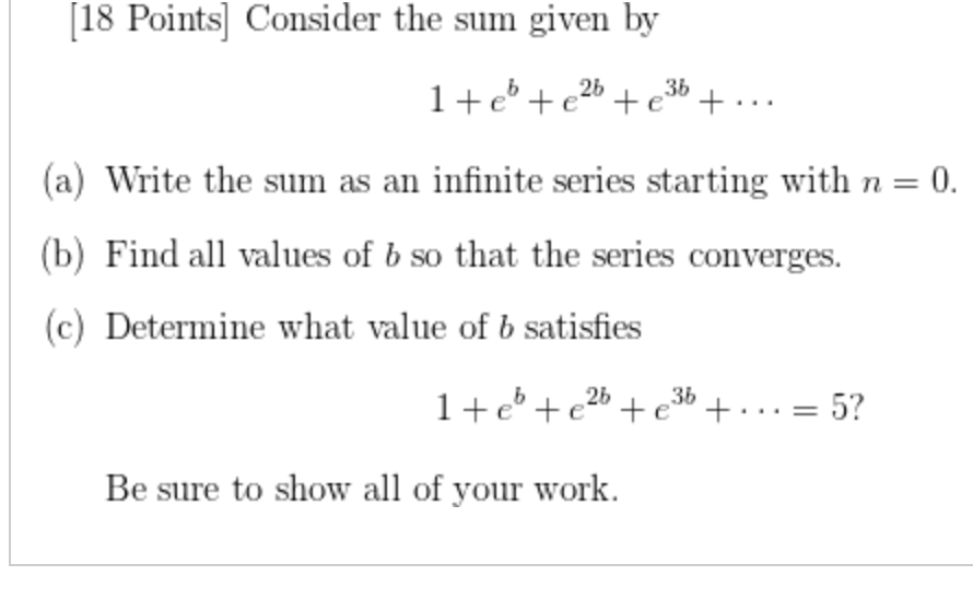 Solved [18 Points) Consider the sum given by 1+eb +626 +236 | Chegg.com