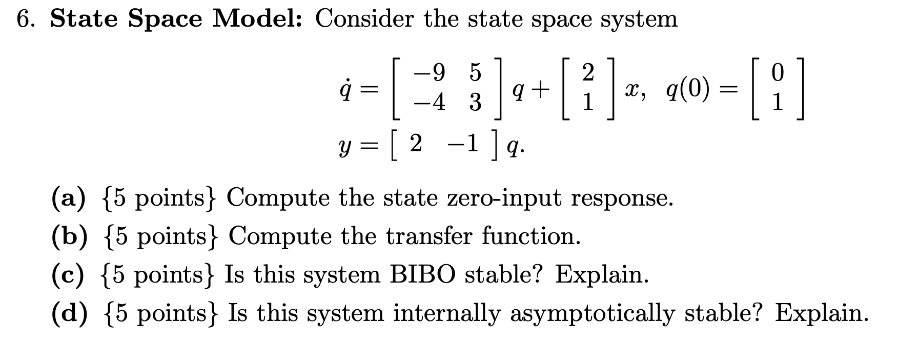 Solved 6. State Space Model: Consider the state space system | Chegg.com