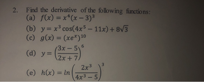 Solved 2. Find the derivative of the following functions: | Chegg.com