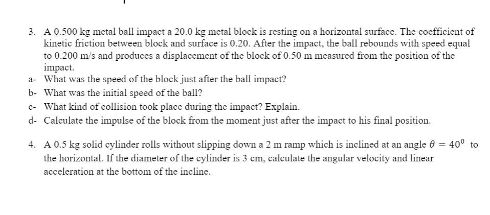 Solved 3. A 0.500 kg metal ball impact a 20.0 kg metal block | Chegg.com