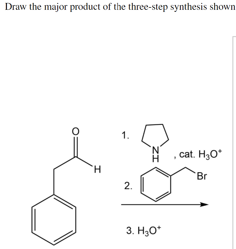 Solved Draw the major product of the threestep synthesis