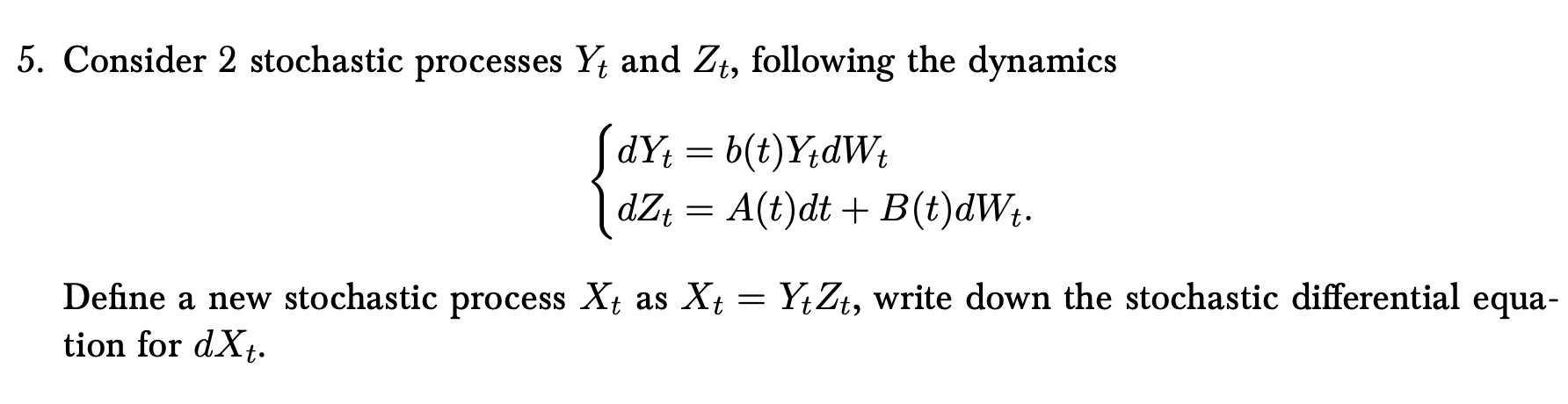 Solved 5. Consider 2 Stochastic Processes Yt And Zt, | Chegg.com