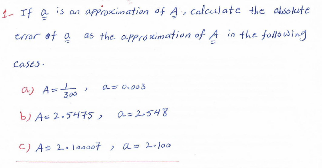 Solved I- If a is an approximation of A, calculate the | Chegg.com