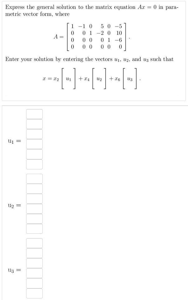 Solved Express the general solution to the matrix equation | Chegg.com