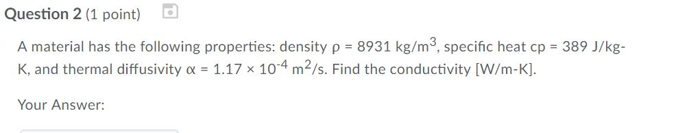 Solved Question 2 (1 point) A material has the following | Chegg.com