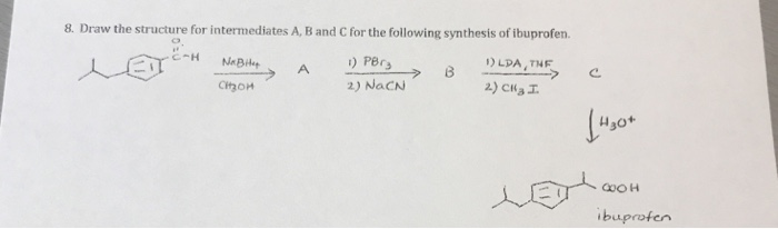 Solved 8. Draw the structure for intermediates A, B and C | Chegg.com
