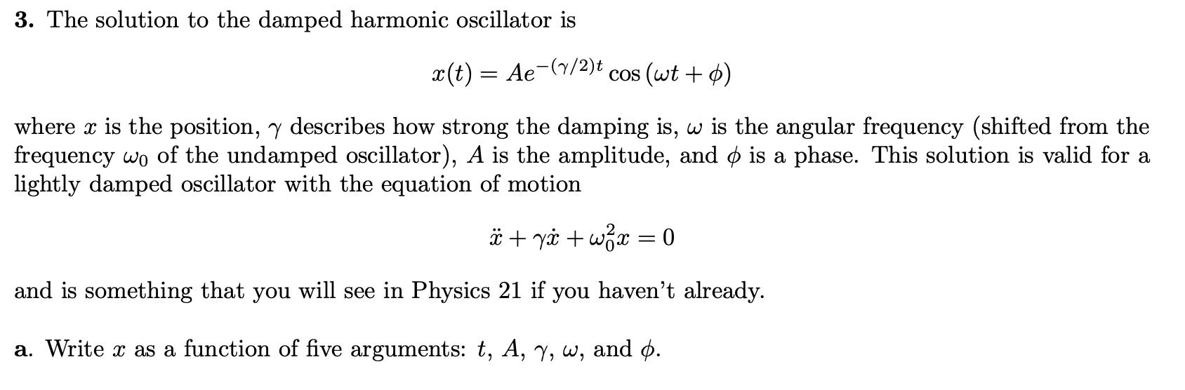 Solved 3. The solution to the damped harmonic oscillator is | Chegg.com