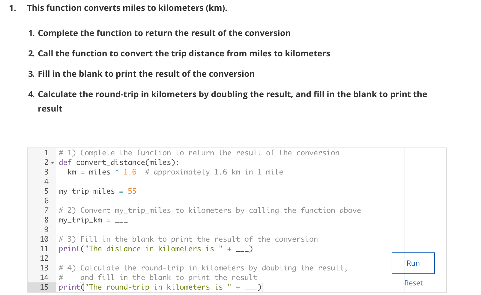 Solved 1. This function converts miles to kilometers (km).