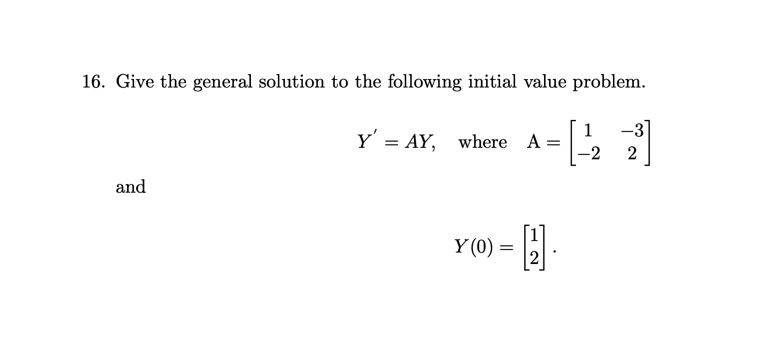 Solved Solve Question 16:16. Give the general solution to | Chegg.com