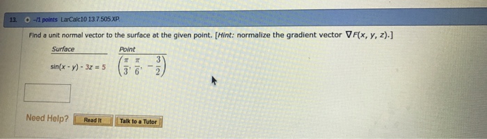 Solved Find a unit normal vector to the surface at the given | Chegg.com