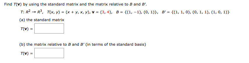 Solved Find T(V) By Using The Standard Matrix And The Matrix | Chegg.com