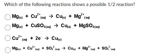 Solved Which of the following reactions shows a possible 1/2 | Chegg.com