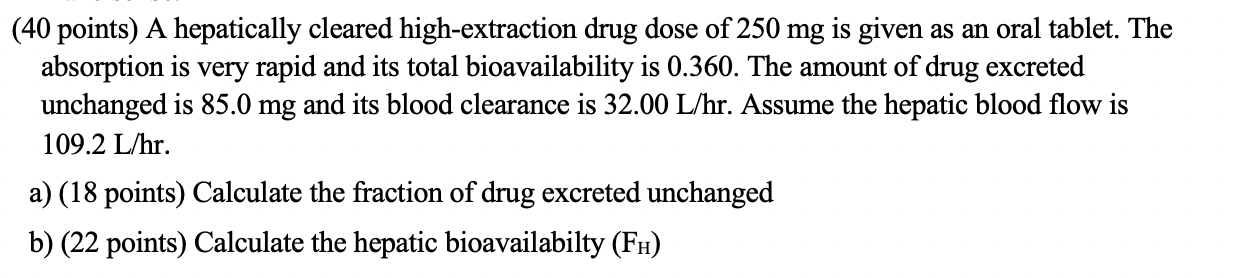 Solved (40 points) A hepatically cleared high-extraction | Chegg.com