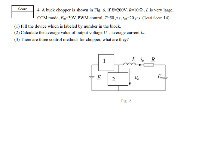 Solved Score 4. A buck chopper is shown in Fig. 6, if | Chegg.com