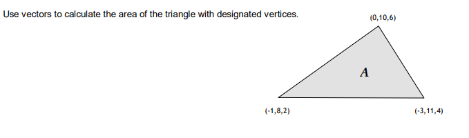 Solved Use vectors to calculate the area of the triangle | Chegg.com