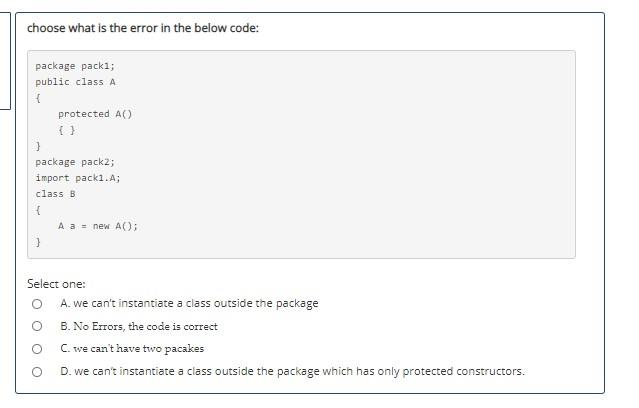 Solved choose what is the error in the below code: package | Chegg.com