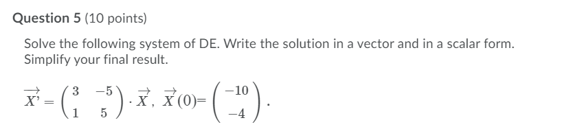 Solved Question 5 (10 points) Solve the following system of | Chegg.com