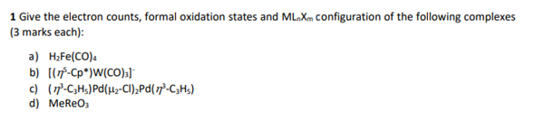Solved 1 Give the electron counts, formal oxidation states | Chegg.com