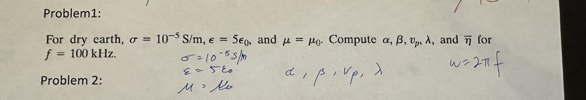 Solved Problem1:For dry earth, σ=10-5Sm,ε=5ε0, ﻿and μ=μ0. | Chegg.com