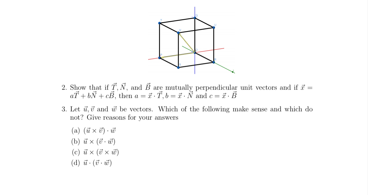 Solved 2 Show That If T N And B Are Mutually Perpendic Chegg Com