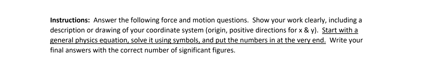 Solved Instructions: Answer the following force and motion | Chegg.com