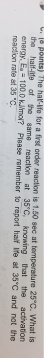 Solved The Half life For A First Order Reaction Is 1 50 Sec Chegg