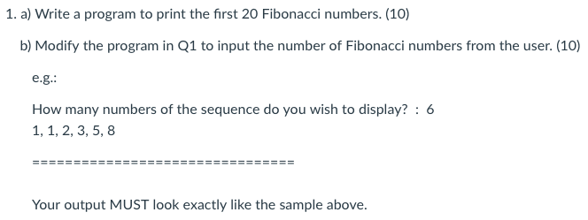 Solved 1. a) Write a program to print the first 20 Fibonacci | Chegg.com