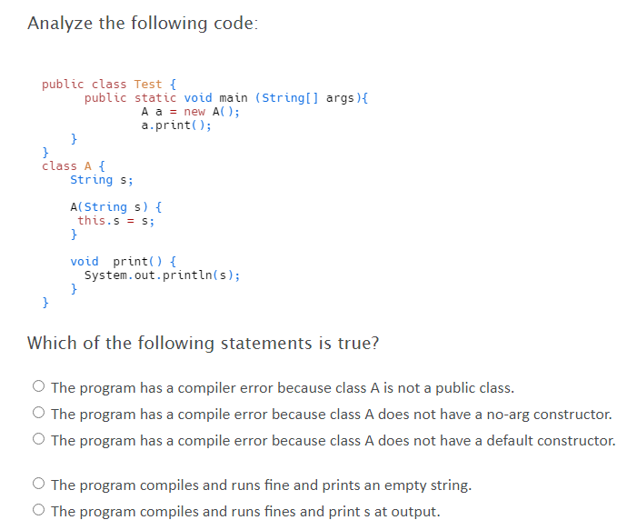 Solved Analyze The Following Code: Public Class Test { | Chegg.com