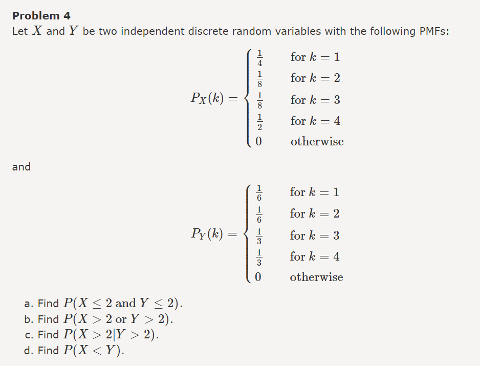 Solved Problem 4 Let X And Y Be Two Independent Discrete | Chegg.com