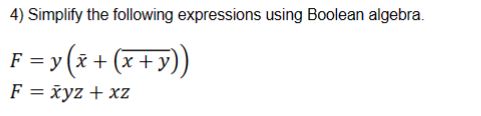 Solved 4) Simplify The Following Expressions Using Boolean | Chegg.com