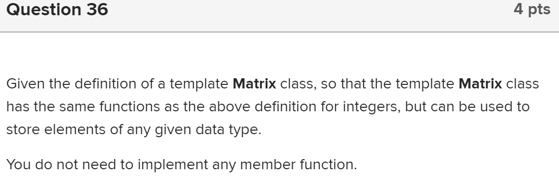 Solved Consider the Matrix class defined as follows. 1 2 3 4 | Chegg.com