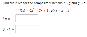 Solved Find the rules for the composite functions fog and g | Chegg.com
