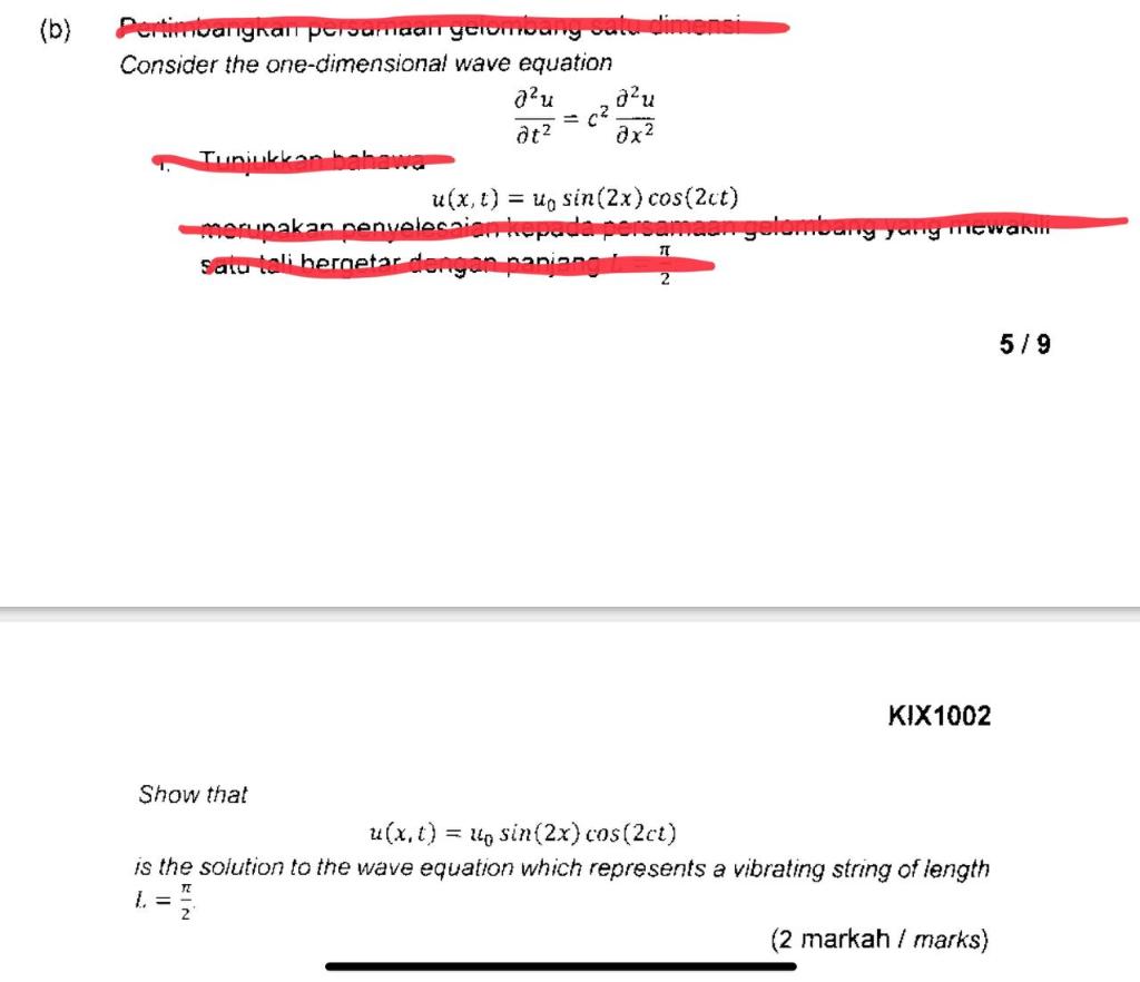 (b) Pertimbangkan persamaan gelombang
Consider the one-dimensional wave equation
0² u
0t2
Tuniukkan bahay
dimensi
Show that
d