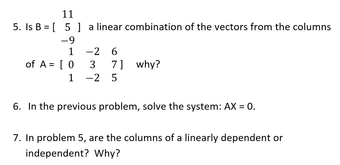 Solved 11 5. Is B = [ 5 ] a linear combination of the | Chegg.com