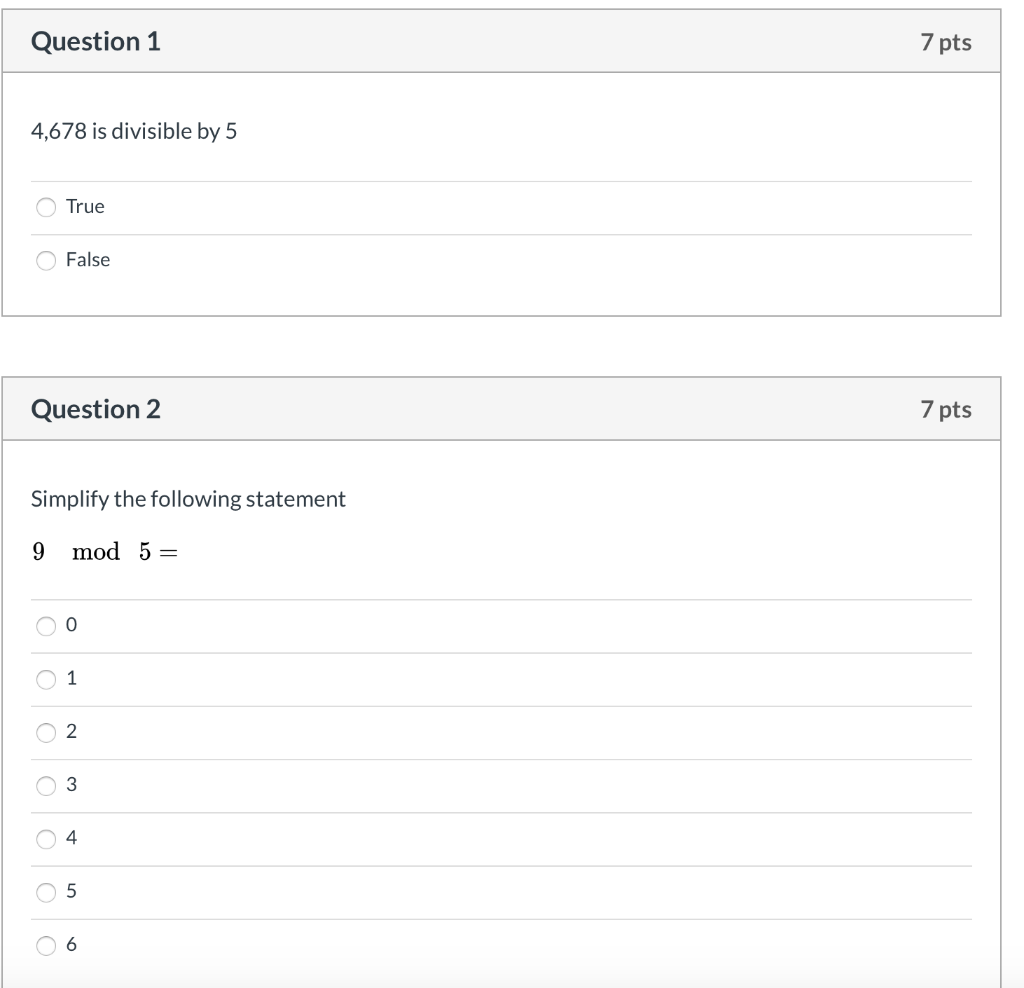 Solved Question 1 7 pts 4,678 is divisible by 5 True False | Chegg.com